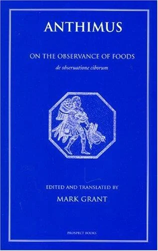Anthimus: On the Observance of Foods