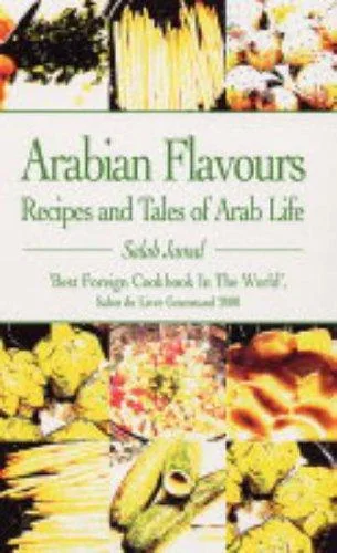 Arabian Flavours: Recipes and Tales of Arab Life by Jamal, Salah