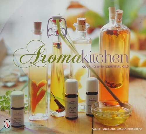 Aroma Kitchen: Cooking with Essential Oils