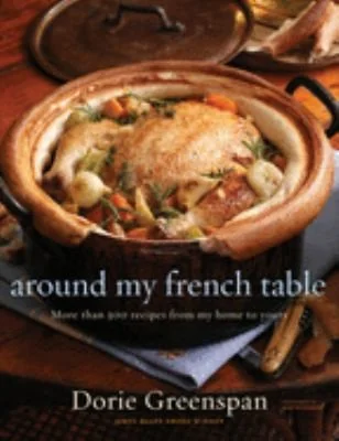 Around My French Table: More Than 300 Recipes from My Home to Yours