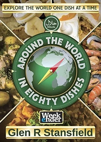 Around The World In Eighty Dishes (Halal) by Stansfield, Glen R