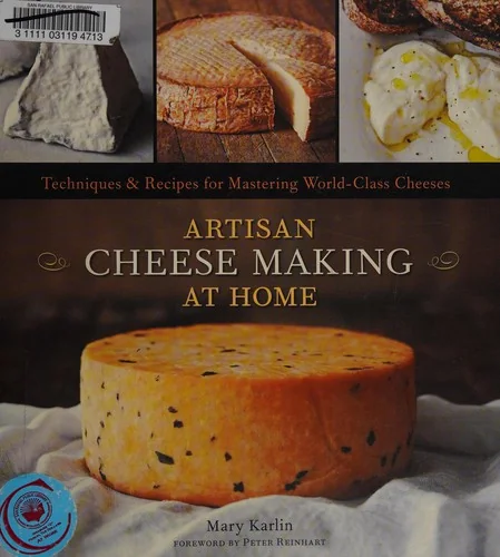 Artisan Cheese Making at Home: Techniques & Recipes for Mastering World-Class Cheeses [A Cookbook] by Karlin, Mary
