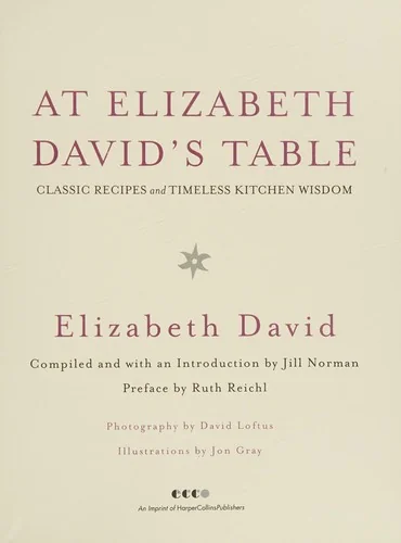 At Elizabeth David's Table: Classic Recipes and Timeless Kitchen Wisdom