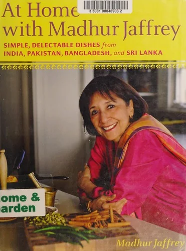 At Home with Madhur Jaffrey: Simple, Delectable Dishes from India, Pakistan, Bangladesh, and Sri Lanka: A Cookbook