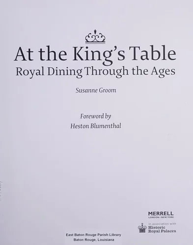 At the King's Table: Royal Dining Through the Ages by Groom, Susanne