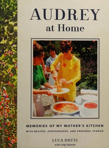 Audrey at Home: Memories of My Mother's Kitchen