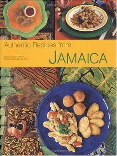 Authentic Recipes from Jamaica: [Jamaican Cookbook, Over 80 Recipes]