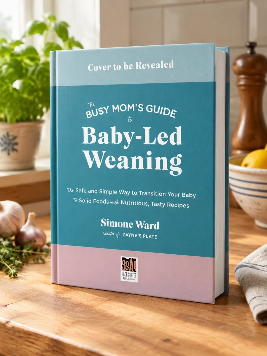 Baby-Led Weaning Made Easy: The Busy Parent's Guide to Feeding Babies and Toddlers with Delicious Family Meals