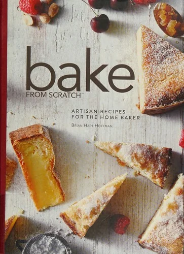 Bake from Scratch (Vol 1): Artisan Recipes for the Home Baker