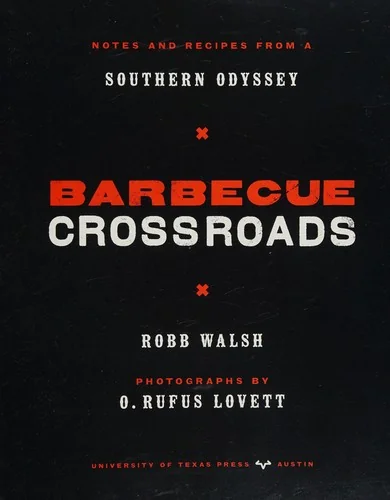 Barbecue Crossroads: Notes and Recipes from a Southern Odyssey