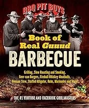 BBQ Pit Boys Book of Real Guuud Barbecue: Grilling, Slow Roasting and Smoking, Beer-Can Burgers, Fireball Whiskey Meatballs, Venison Stew, Stuffed All