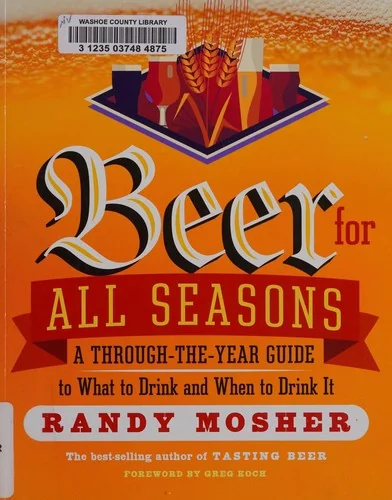 Beer for All Seasons: A Through-The-Year Guide to What to Drink and When to Drink It