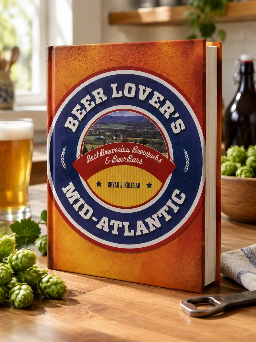 Beer Lover's Mid-Atlantic: Best Breweries, Brewpubs & Beer Bars