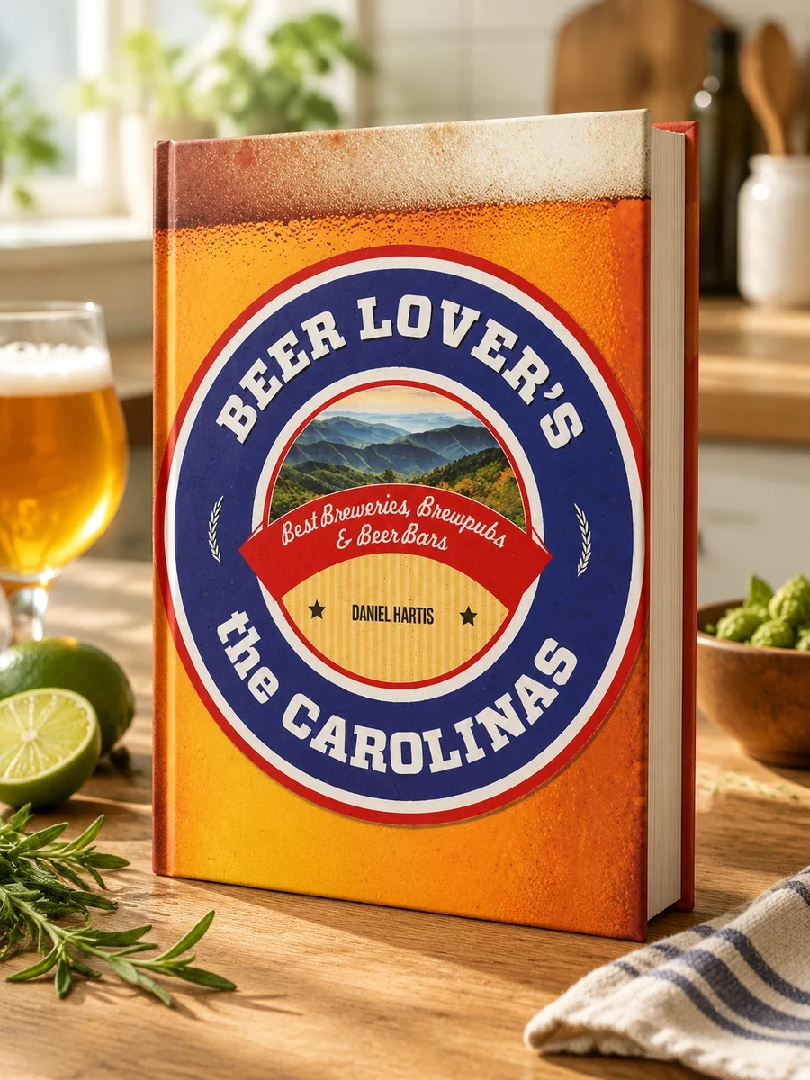 Beer Lover's the Carolinas: Best Breweries, Brewpubs & Beer Bars