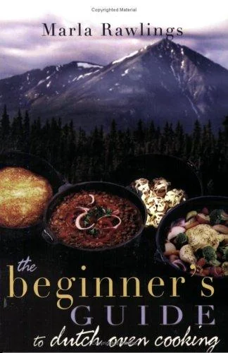Beginners Guide to Dutch Oven Cooking: *