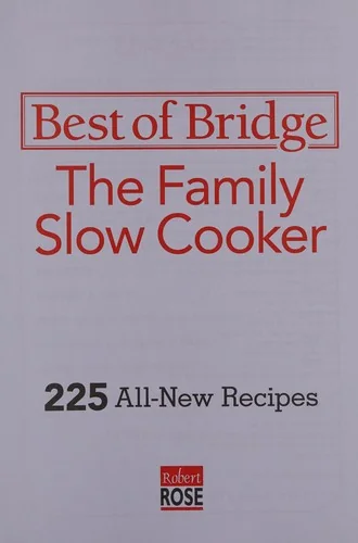 Best of Bridge the Family Slow Cooker: 225 All-New Recipes