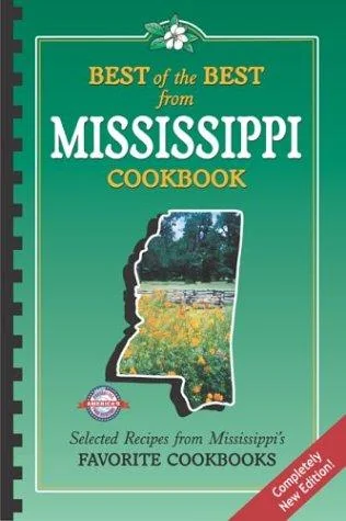 Best of the Best from Mississippi Cookbook: Selected Recipes from Mississippi's Favorite Cookooks