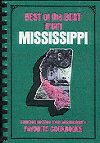 Best of the Best from Mississippi: Selected Recipes from Mississippi's Favorite Cookbooks (Revised)