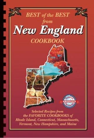 Best of the Best from New England Cookbook: Selected Recipes from the Favorite Cookbooks of Rhode Island, Connecticut, Massachusetts, Vermont, New Ham