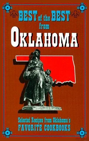 Best of the Best from Oklahoma Cookbook: Selected Recipes from Oklahoma's Favorite Cookbooks