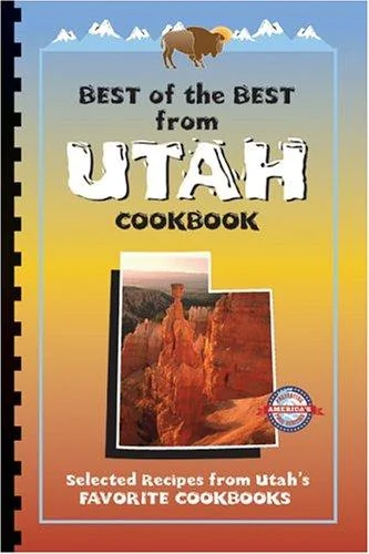 Best of the Best from Utah Cookbook: Selected Recipes from Utah's Favorite Cookbooks