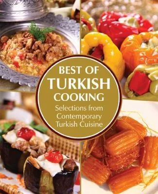 Best of Turkish Cooking: Selections from Contemporary Turkish Cousine by Budak, Ali