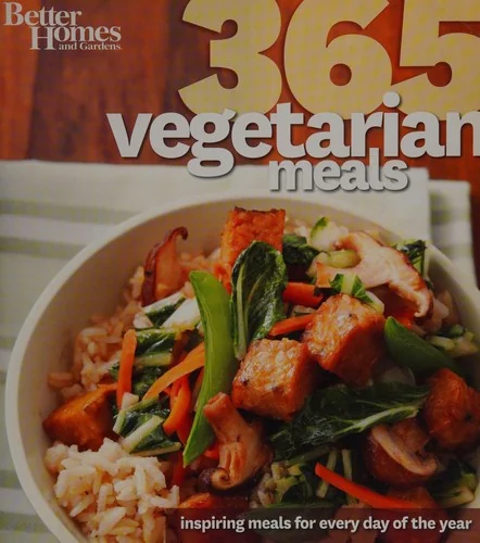 Better Homes and Gardens 365 Vegetarian Meals: Inspiring Meals for Every Day of the Year Volume 48