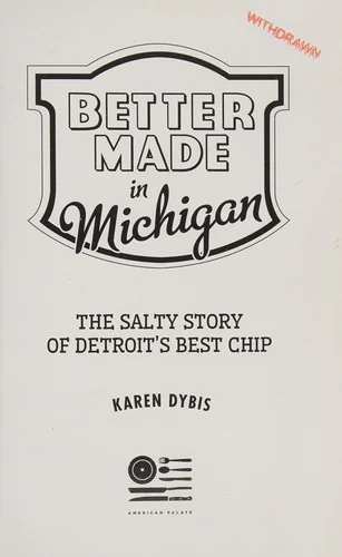 Better Made in Michigan: The Salty Story of Detroit's Best Chip