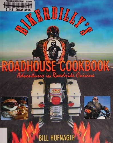 Biker Billy's Roadhouse Cookbook: Adventures in Roadside Cuisine by Hufnagle, Bill