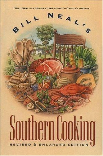 Bill Neal's Southern Cooking (Revised, Enlarged)