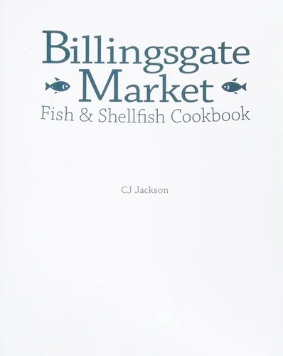 Billingsgate Market Fish & Shellfish Cookbook
