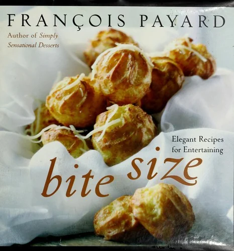 Bite Size: Elegant Recipes for Entertaining by Payard, Francois