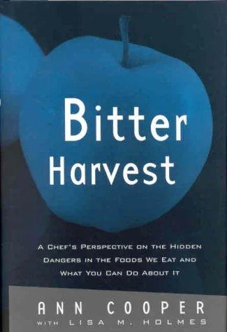 Bitter Harvest: A Chef's Perspective on the Hidden Danger in the Foods We Eat and What You Can Do About It