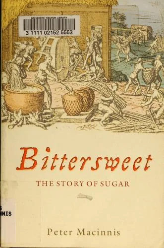 Bittersweet: The Story of Sugar