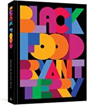 Black Food: Stories, Art, and Recipes from Across the African Diaspora [A Cookbook]