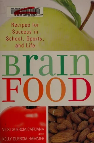 Brain Food: Recipes for Success for School, Sports, and Life