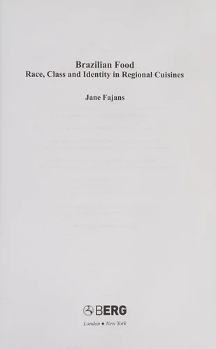 Brazilian Food: Race, Class and Identity in Regional Cuisines