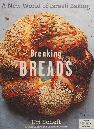 Breaking Breads: A New World of Israeli Baking--Flatbreads, Stuffed Breads, Challahs, Cookies, and the Legendary Chocolate Babka