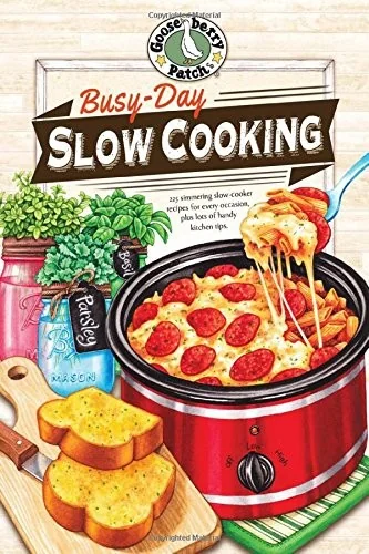 Busy-Day Slow Cooking Cookbook by Gooseberry Patch