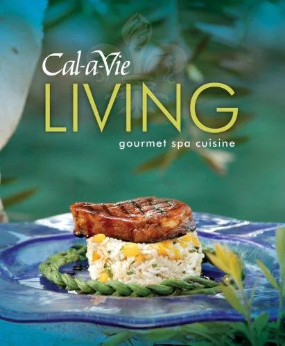 Cal-A-Vie Living: Gourmet Spa Cuisine by Favorite Recipes Press