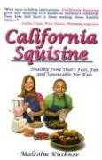 California Squisine: Healthy Food That's Fast and Fun for Kids