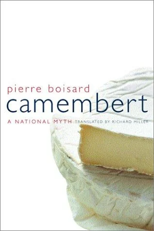Camembert: A National Myth Volume 4 by Boisard, Pierre