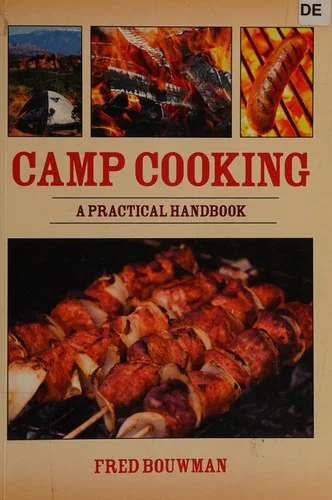Camp Cooking: A Practical Handbook