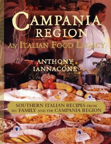 Campania Region An Italian Food Legacy by Iannacone, Anthony