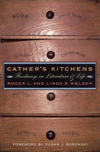 Cather's Kitchens: Foodways in Literature and Life (Revised)