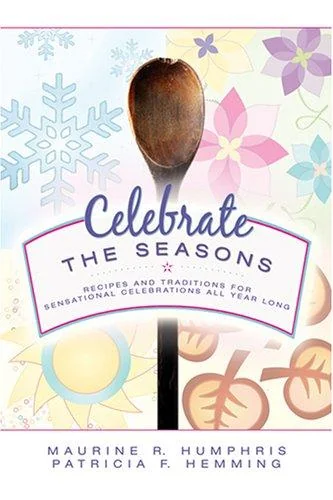 Celebrate the Seasons: Traditions and Recipes