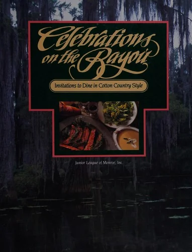 Celebrations on the Bayou: Invitations to Dine in Cotton Country Style