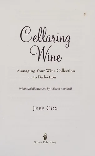 Cellaring Wine: Managing Your Wine Collection...to Perfection