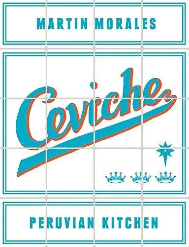 Ceviche (UK) by Morales, Martin