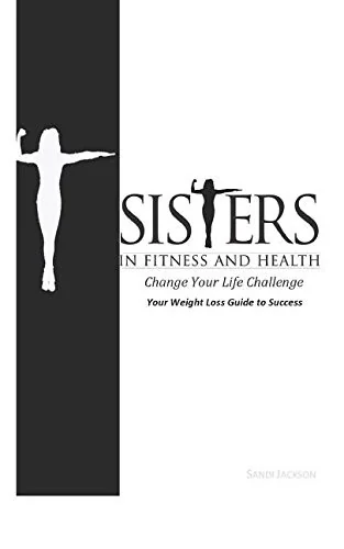 Change Your Life Challenge: Your Weight Loss Guide to Success by Jackson, Sandi